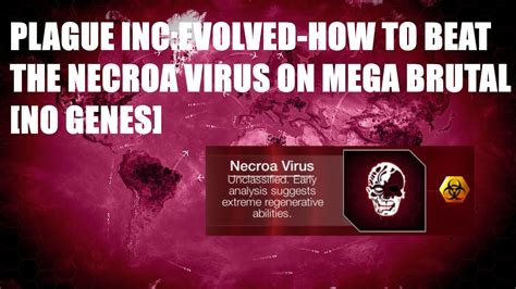 Necroa Virus Mega Brutal Beat The Cure! : r/plagueinc .